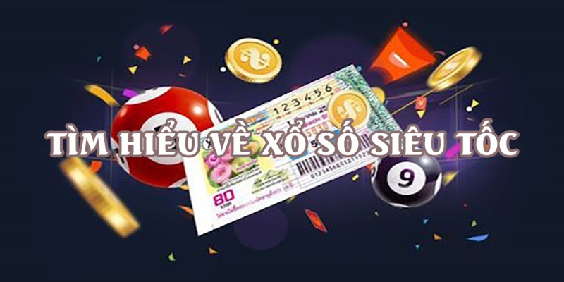 Định nghĩa về xổ số siêu tốc