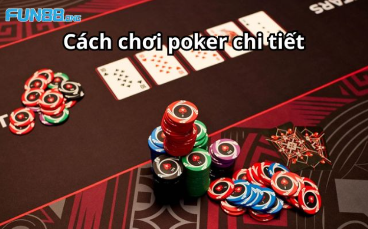 Các vòng cược và cách chơi Poker dơn giản.