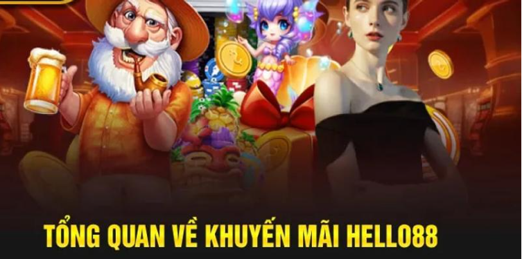 Giới thiệu tổng quan về khuyến mãi Hello88