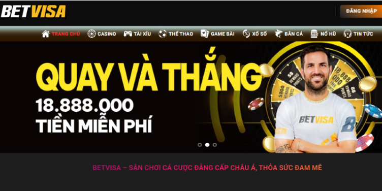 BETVISA - Nhà cái hàng đầu tại châu Á. BETVISA - Nhà cái hàng đầu tại châu Á.