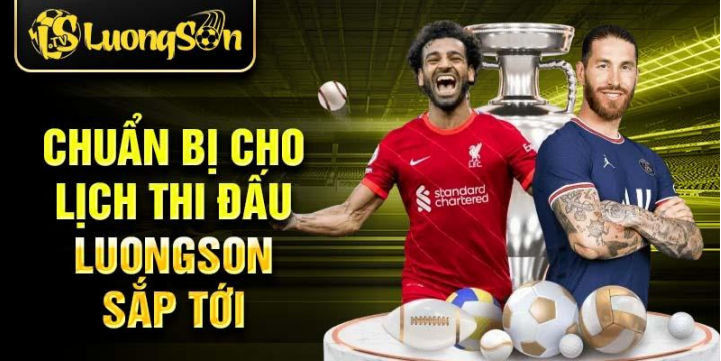 Chuẩn bị cho lịch thi đấu luongson sắp tới