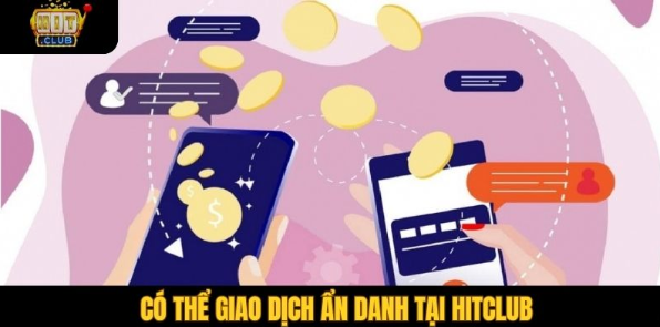 Giao dịch ẩn danh tại hitclub
